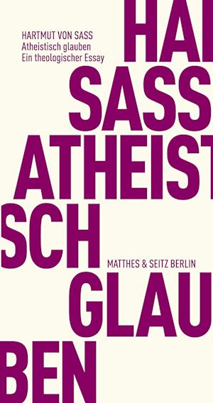 Cover for Hartmut von Sass · Atheistisch glauben: Ein theologischer Essay (Fröhliche Wissenschaft) (Book) (2022)