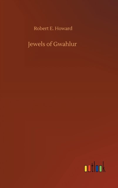 Cover for Robert E Howard · Jewels of Gwahlur (Hardcover bog) (2020)