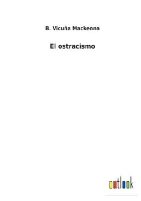 Cover for B Vicuna MacKenna · El ostracismo (Paperback Book) (2022)