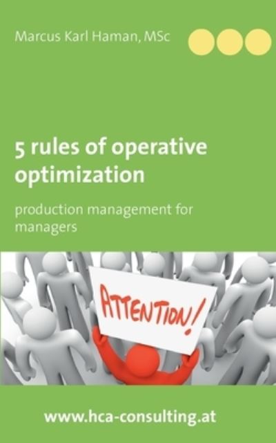 Cover for Marcus Karl Haman · 5 Rules of Operative Optimization: Production Management for Managers (Paperback Book) (2021)