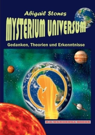Cover for Abigail Stones · Mysterium Universum - Gedanken, Theorien und Erkenntnisse (Paperback Book) (2021)