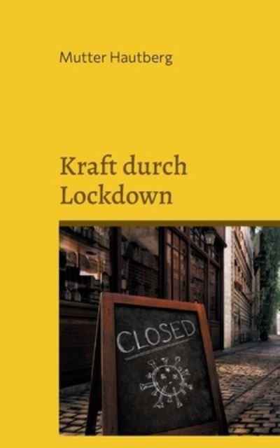 Cover for Mutter Hautberg · Kraft durch Lockdown (Taschenbuch) (2022)
