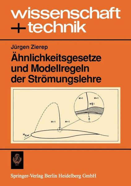 AEhnlichkeitsgesetze Und Modellregeln Der Stroemungslehre - Wissenschaft + Technik - Jurgen Zierep - Books - Braun-Verlag - 9783765020414 - May 1, 1992