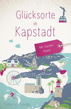 Cover for Esther von Krosigk · Glücksorte in Kapstadt. Mit Garden Route (Book) (2024)