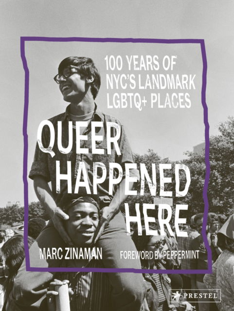 Cover for Marc Zinaman · Queer Happened Here: 100 Years of NYC's Landmark LGBTQ+ Places (Hardcover Book) (2025)