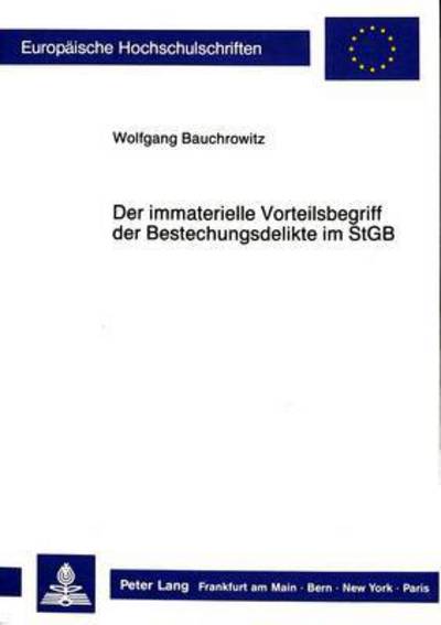 Cover for Bauchrowitz Wolfgang Bauchrowitz · Der immaterielle Vorteilsbegriff der Bestechungsdelikte im StGB (Paperback Book) (1988)
