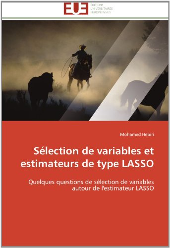 Cover for Mohamed Hebiri · Sélection De Variables et Estimateurs De Type Lasso: Quelques Questions De Sélection De Variables Autour De L'estimateur Lasso (Paperback Book) [French edition] (2018)