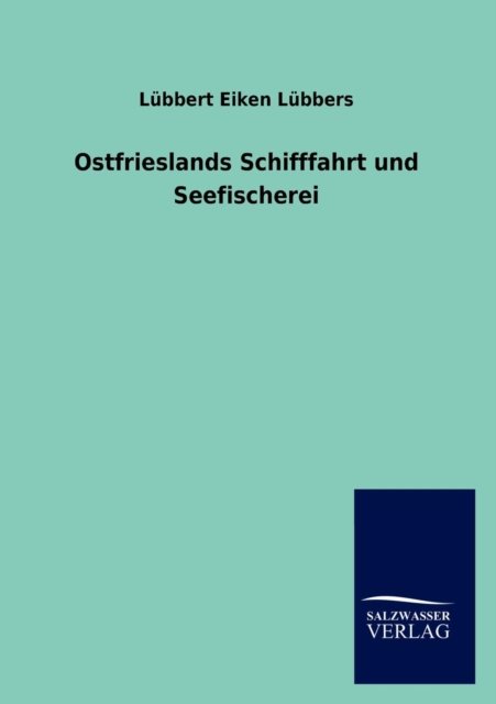 Cover for Lubbert Eiken Lubbers · Ostfrieslands Schifffahrt und Seefischerei (Pocketbok) [German edition] (2012)