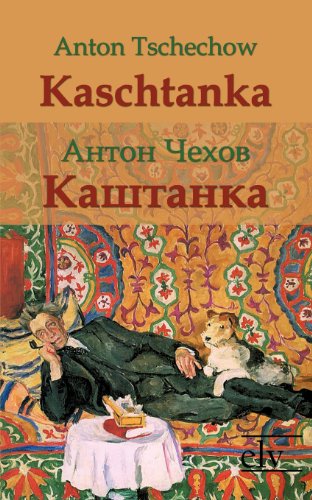 Kaschtanka - A. P. Tschechow - Livros - Europäischer Literaturverlag - 9783862673414 - 11 de maio de 2011