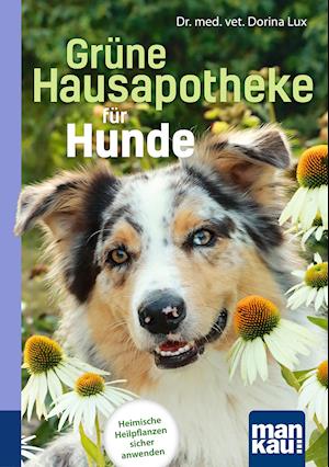 Cover for Dorina Lux · Grüne Hausapotheke für Hunde. Kompakt-Ratgeber (Paperback Book) (2022)