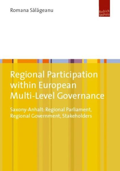 Cover for Romana Salageanu · Regional Participation within European Multi-Level Governance: Saxony-Anhalt: Regional Parliament, Regional Government, Stakeholders (Paperback Book) (2021)