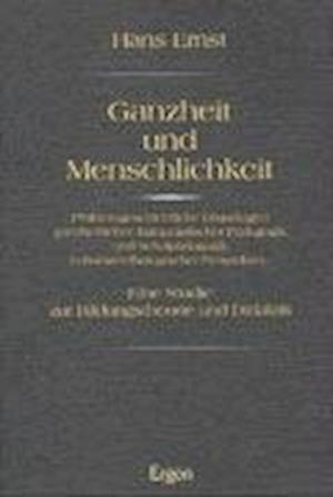 Cover for Hans Ernst · Ganzheit Und Menschlichkeit (Paperback Book) (1997)