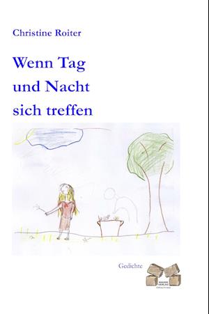 Cover for Christine Roiter · Wenn Tag und Nacht sich treffen (Innbunden bok) (2010)