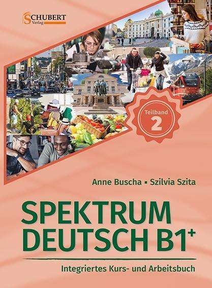 Cover for Anne Buscha · Spektrum Deutsch in Teilbanden: Kurs- und  Ubungsbuch B1+ Teil 2 mit Losun (Paperback Book) (2018)