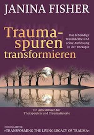 Traumaspuren transformieren - Janina Fisher - Książki - Probst, G.P. Verlag - 9783944476414 - 14 września 2021