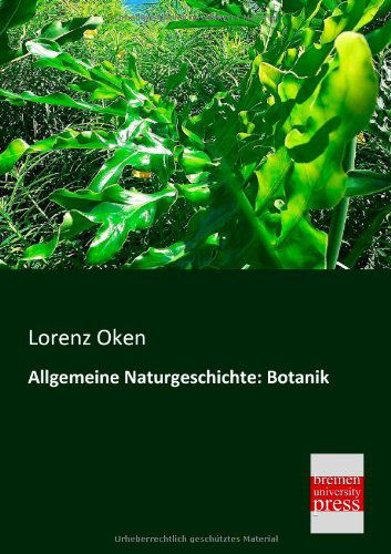 Cover for Lorenz Oken · Allgemeine Naturgeschichte: Botanik (Paperback Book) [German edition] (2013)