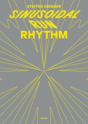 Cover for Steffen Krebber · Sinusoidal Run Rhythm (Book) (2023)