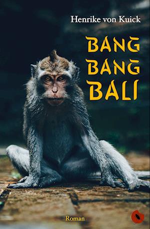 Cover for Henrike von Kuick · Bang Bang Bali (Book) (2022)