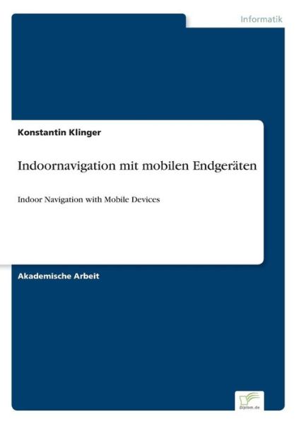 Cover for Konstantin Klinger · Indoornavigation mit mobilen Endgeraten (Paperback Book) (2016)