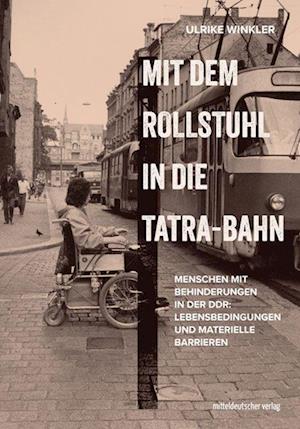 Cover for Ulrike Winkler · Mit dem Rollstuhl in die Tatra-Bahn (Bok) (2023)