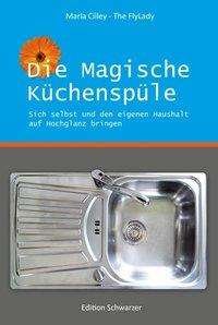 Die magische Küchenspüle - Marla Cilley - Książki - Edition Schwarzer - 9783980920414 - 1 października 2014