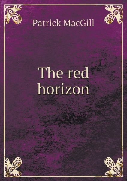 Cover for Patrick Macgill · The Red Horizon (Paperback Book) (2015)