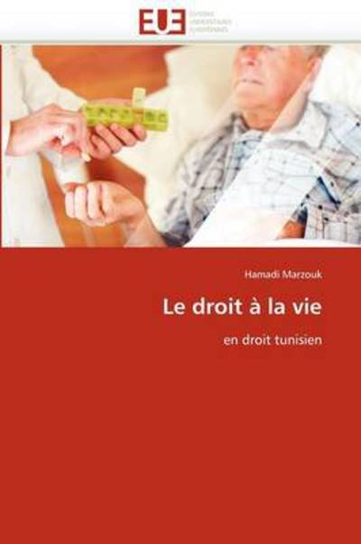Cover for Hamadi Marzouk · Le Droit À La Vie: en Droit Tunisien (Pocketbok) [French edition] (2018)