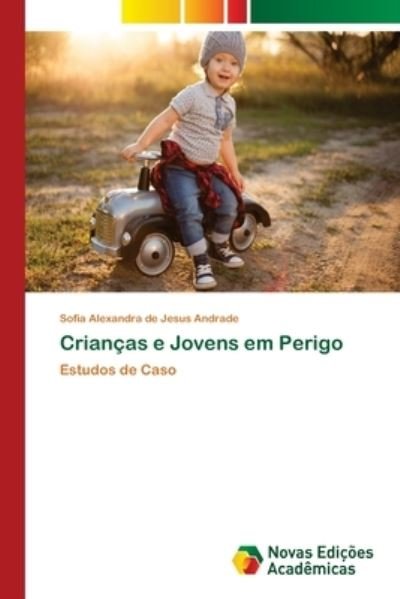 Cover for Sofia Alexandra de Jesus Andrade · Criancas e Jovens em Perigo (Paperback Book) (2018)