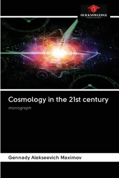 Cover for Gennady Alekseevich Maximov · Cosmology in the 21st century (Pocketbok) (2020)