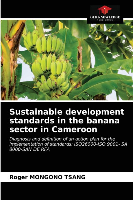 Cover for Roger Mongono Tsang · Sustainable development standards in the banana sector in Cameroon (Paperback Book) (2021)