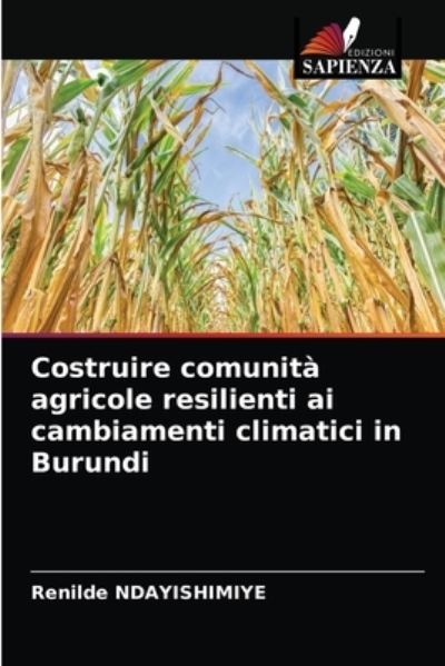 Cover for Renilde Ndayishimiye · Costruire comunita agricole resilienti ai cambiamenti climatici in Burundi (Paperback Book) (2021)