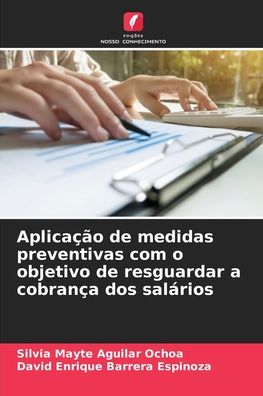 Cover for Silvia Mayte Aguilar Ochoa · Aplicacao de medidas preventivas com o objetivo de resguardar a cobranca dos salarios (Paperback Book) (2021)