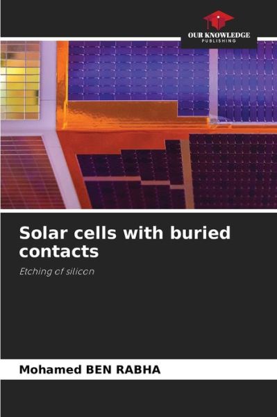 Cover for Mohamed Ben Rabha · Solar cells with buried contacts (Paperback Book) (2021)