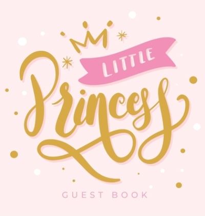 Cover for Casiope Tamore · Little Princess Baby Shower Guest Book (Hardcover Book) (2020)