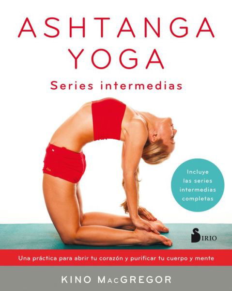 Cover for Kino Macgregor · Ashtanga Yoga. Series Intermedias (Paperback Book) (2018)