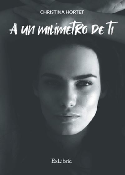 Cover for Christina Hortet · A un milímetro de ti (Paperback Book) (2021)