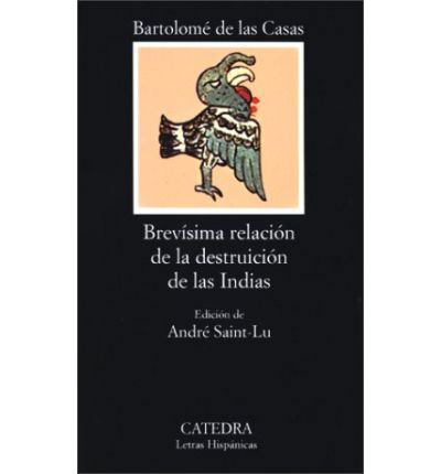 Cover for Bartolome de las Casas · Brevisima Relacion De La Destruccion De Las Indias (Brevisima Relacion De La Destruccion De Las Indias) (Paperback Book) [14th edition] (2000)