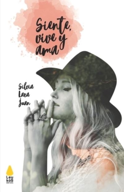 Cover for Silvia Lara · Siente, vive y ama (Paperback Book) (2016)