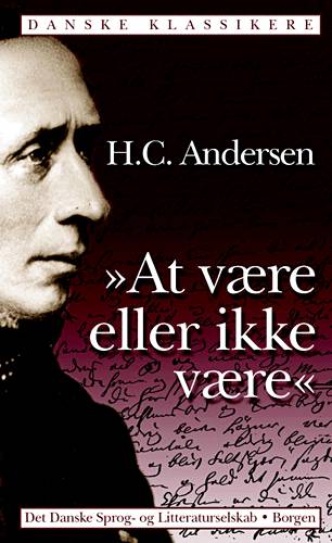 Cover for H. C. Andersen · Danske klassikere: At være eller ikke at være (Sewn Spine Book) [1º edição] (2001)