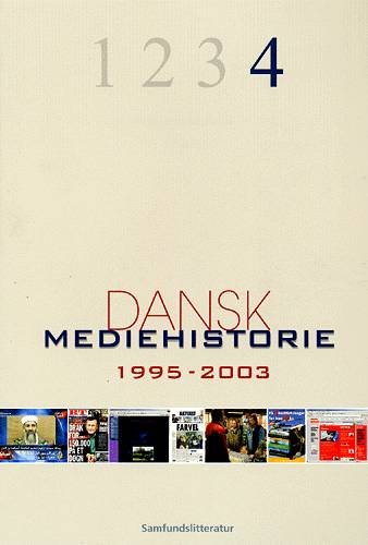 Cover for Klaus Bruhn Jensen (red.) · Dansk mediehistorie 1995-2003 (Sewn Spine Book) [1. Painos] (2003)