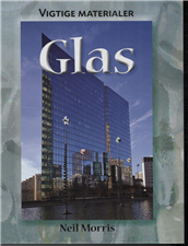 Cover for Neil Morris · Vigtige materialer: Glas (Bound Book) [1st edition] (2010)