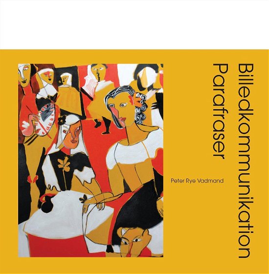 Cover for Peter Rye Vadmand · Billedkommunikation - Parafraser (Hardcover Book) [1. Painos] [Hardback] (2014)