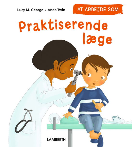 Cover for Lucy M. George · At arbejde som praktiserende læge (Inbunden Bok) [1:a utgåva] (2022)