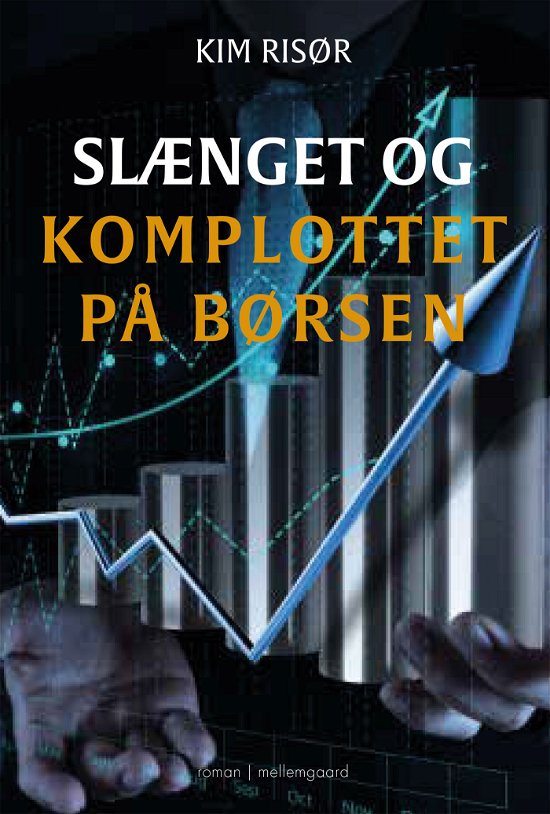 Cover for Kim Risør · Slænget og komplottet på børsen (Sewn Spine Book) [1º edição] (2022)