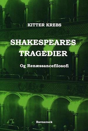 Cover for Kitter Krebs · Shakespeares Tragedier og Renæssancefilosofi (Paperback Book) [1st edition] (2023)