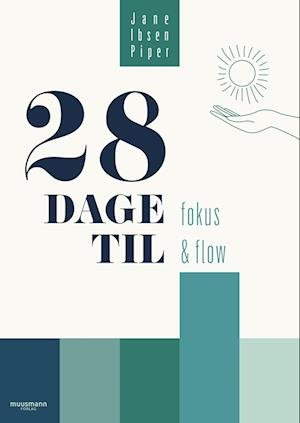 Cover for Jane Ibsen Piper · 28 dage til nye vaner: 28 dage til fokus &amp; flow (Sewn Spine Book) [1. Painos] (2023)