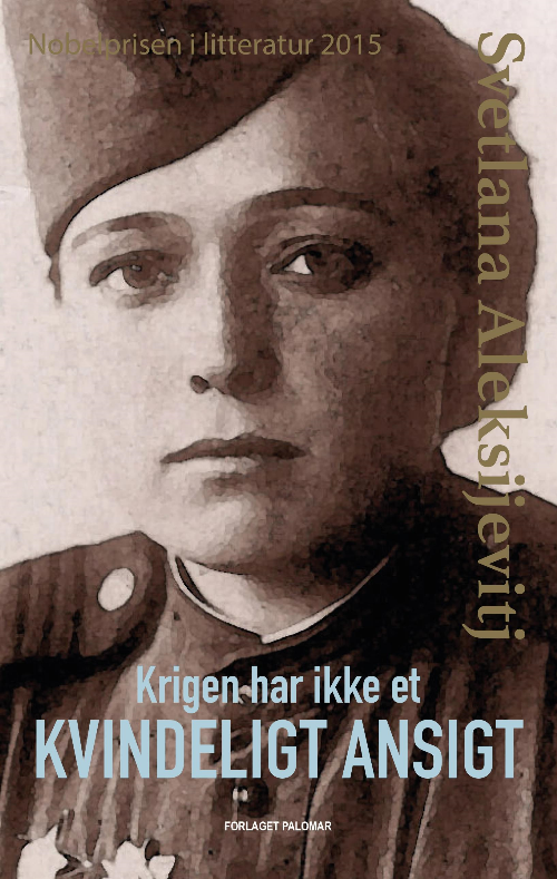 Cover for Svetlana Aleksijevitj · Krigen Har Ikke et Kvindeligt Ansigt (Poketbok) (2015)