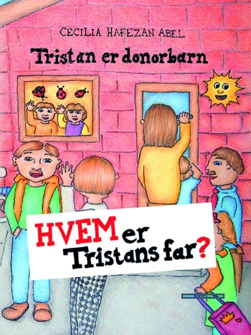 Cover for Cecilia Hafezan Abel · Tristan er donorbarn - hvem er Tristans far? (Buch) (2017)