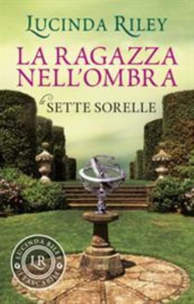 Cover for Lucinda Riley · La Ragazza Nell'ombra. Le Sette Sorelle (Book)