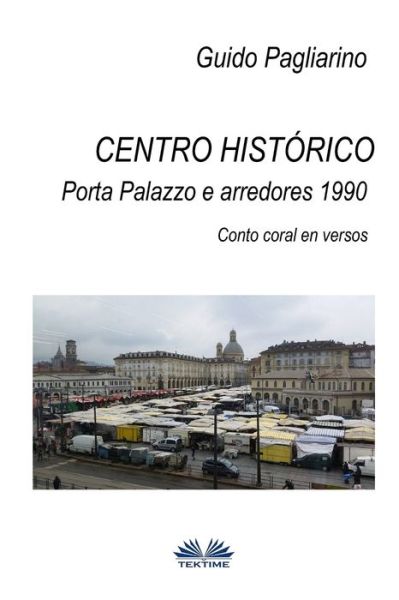 Cover for Guido Pagliarino · Centro historico - Porta Palazzo e arredores 1990 (Paperback Book) (2021)